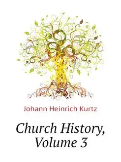 Church History, Volume 3