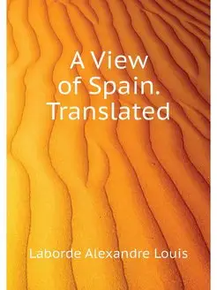 A View of Spain. Translated