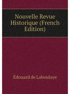 Nouvelle Revue Historique (French Edi