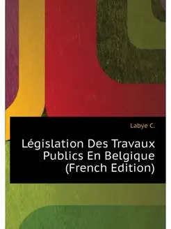 Legislation Des Travaux Publics En Be