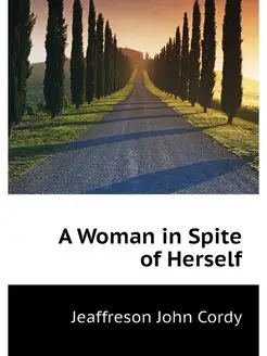 A Woman in Spite of Herself