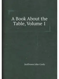 A Book About the Table, Volume 1