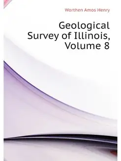 Geological Survey of Illinois, Volume 8