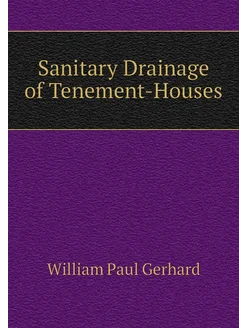 Sanitary Drainage of Tenement-Houses