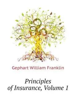 Principles of Insurance, Volume 1