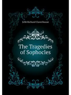 The Tragedies of Sophocles