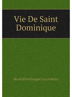 Vie De Saint Dominique