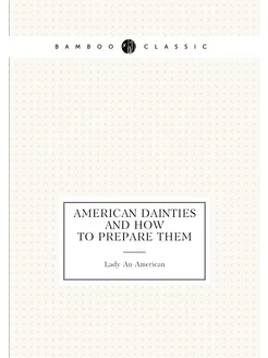 American Dainties and How to Prepare Them