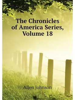 The Chronicles of America Series, Vol