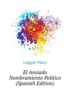 El Ansiado Nombramiento Politico (Spa