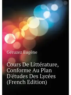 Cours De Litterature, Conforme Au Pla