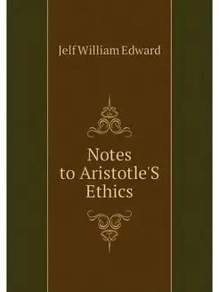 Notes to Aristotle'S Ethics