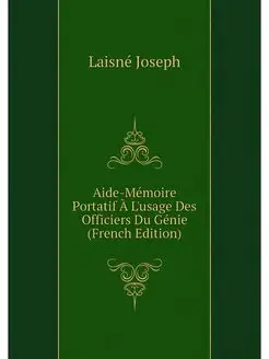 Aide-Memoire Portatif A L'usage Des O