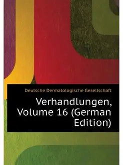 Verhandlungen, Volume 16 (German Edit