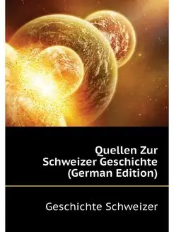 Quellen Zur Schweizer Geschichte (Ger