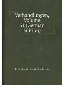 Verhandlungen, Volume 31 (German Edit