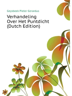 Verhandeling Over Het Puntdicht (Dutch Edition)