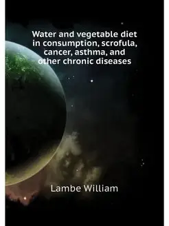 Water and vegetable diet in consumpti