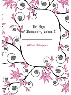 The Plays of Shakespeare, Volume 3