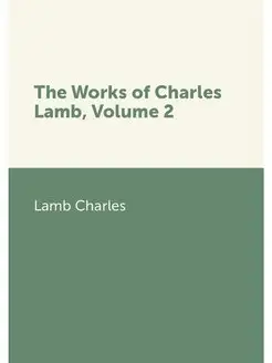 The Works of Charles Lamb, Volume 2