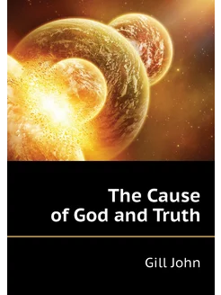 The Cause of God and Truth