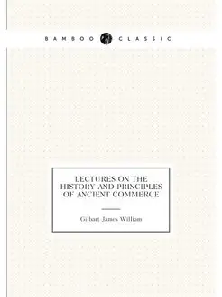 Lectures On the History and Principle