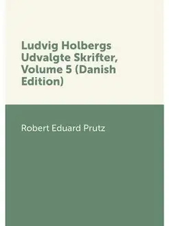 Ludvig Holbergs Udvalgte Skrifter, Vo