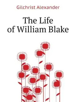 The Life of William Blake