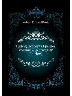 Ludvig Holbergs Epistler, Volume 2 (N