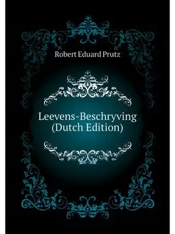 Leevens-Beschryving (Dutch Edition)