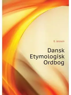 Dansk Etymologisk Ordbog