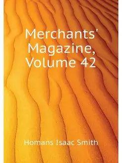 Merchants' Magazine, Volume 42