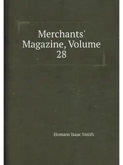 Merchants' Magazine, Volume 28