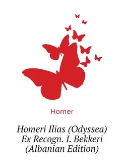 Homeri Ilias (Odyssea) Ex Recogn. I