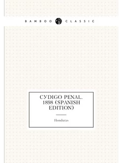 Código Penal. 1898 (Spanish Edition)