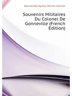 Souvenirs Militaires Du Colonel De Go