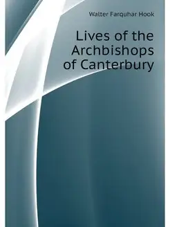 Lives of the Archbishops of Canterbury