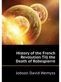 History of the French Revolution Till