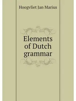 Elements of Dutch grammar