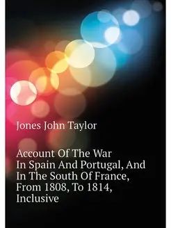 Account Of The War In Spain And Portu