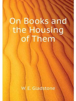 On Books and the Housing of Them