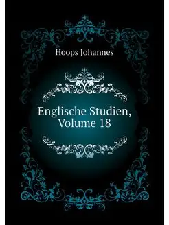 Englische Studien, Volume 18