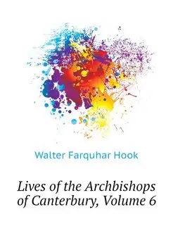 Lives of the Archbishops of Canterbur