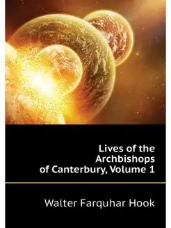 Lives of the Archbishops of Canterbur