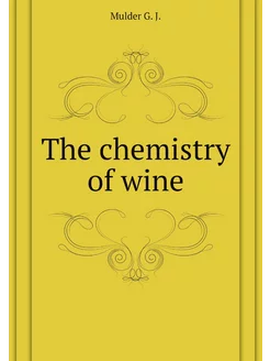 The chemistry of wine