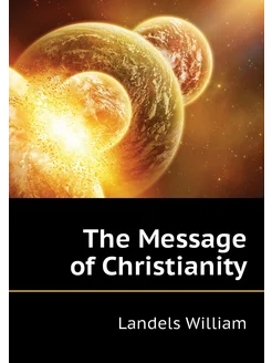 The Message of Christianity