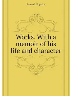 Works. With a memoir of his life and