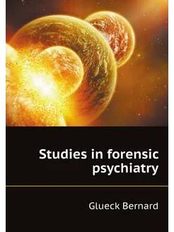 Studies in forensic psychiatry