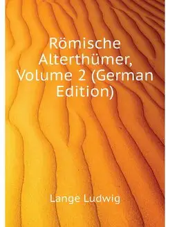 Romische Alterthumer, Volume 2 (Germa