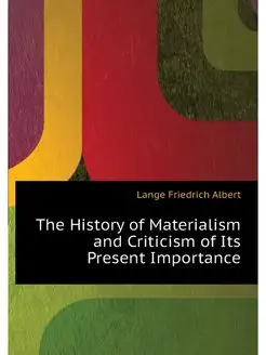 The History of Materialism and Critic